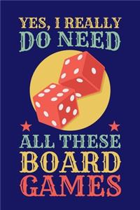Yes I Really Do Need All These Board Games