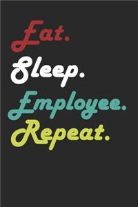 Eat Sleep Employee Repeat Journal