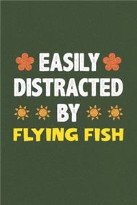Easily Distracted By Flying Fish