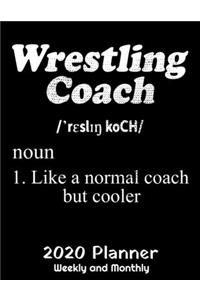 Wrestling Coach Like A Normal Coach But Cooler 2020 Planner