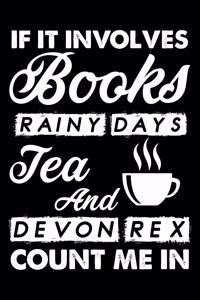 If It Involves Books Rainy Days Tea And Devon Rex Count Me In