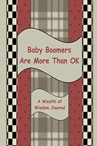 Baby Boomers Are More Than OK