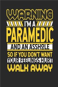 Warning I'm A Paramedic And An Asshole So If You Don't Want Your Feelings Hurt Walk Away