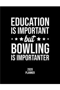 Education Is Important But Bowling Is Importanter 2020 Planner