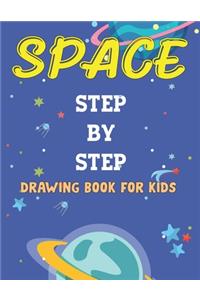 Space Step by Step Drawing Book for Kids