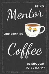 Mentor & Drinking Coffee Notebook