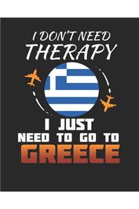 I Don't Need Therapy I Just Need To Go To Greece