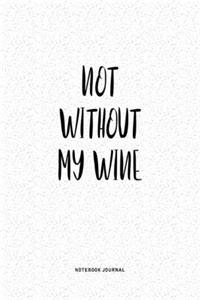 Not Without My Wine