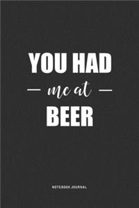 You Had Me At Beer