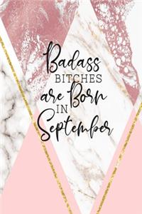 Badass Bitches Are Born In September