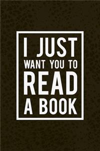 I Just Want You To Read A Book