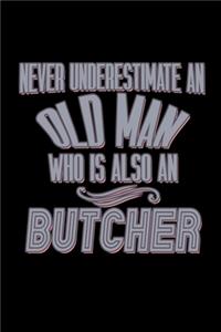 Never underestimate an old man who is also a butcher
