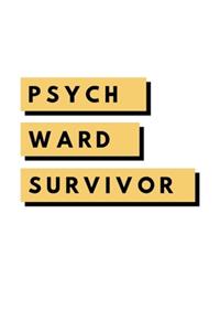 Psych Ward Survivor