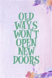 Old Ways Won't Open New Doors