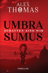 Umbra Sumus - Schatten sind wir