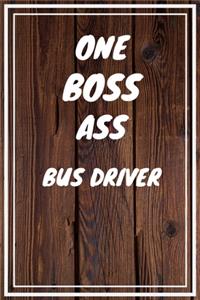 One Boss Ass Bus Driver
