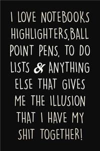 I Love Notebooks, Highlighters ...