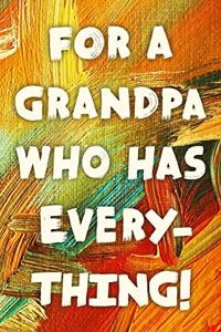 For A Grandpa Who Has Everything!
