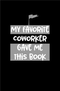 My Favorite Coworker Gave Me This Book