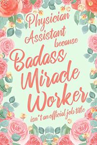 Physician Assistant Because Badass Miracle Worker Isn't an Official Job Title