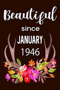 Beautiful Since January 1946