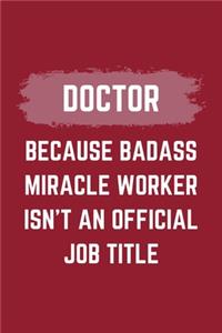 Doctor Because Badass Miracle Worker Isn't An Official Job Title