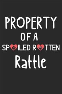Property Of A Spoiled Rotten Rattle
