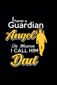 I Have A Guardian Angel In Heaven I Call Him Dad