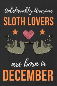 Unbelievably Awesome Sloth Lovers Are Born In December