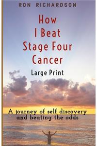 How I Beat Stage Four Cancer