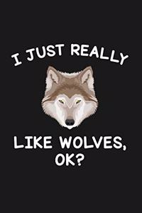 I Just Really Like Wolves Ok