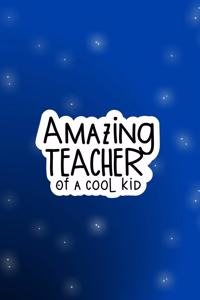 Amazing Teacher of A Cool Kid