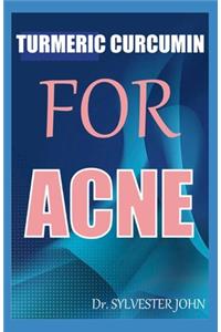Turmeric Curcumin for Acne
