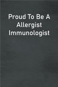 Proud To Be A Allergist Immunologist