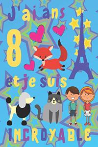 J'ai 8 ans et je suis Incroyable