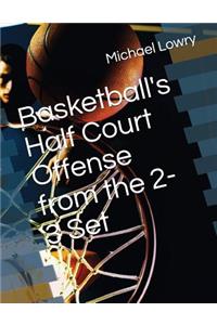 Basketball's Half Court Offense from the 2-3 Set