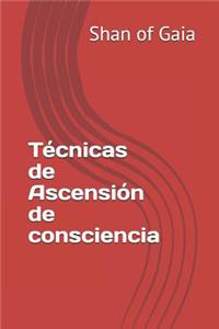 T?cnicas de Ascensi?n de Consciencia