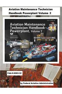 Aviation Maintenance Technician Handbook-Powerplant - Volume 2 (FAA-H-8083-32)