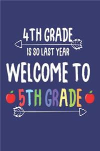 4th Grade Is So Last Year Welcome To 5th Grade