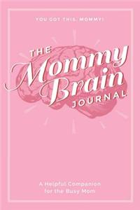 The Mommy Brain Journal