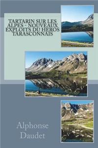 Tartarin sur les Alpes - Nouveaux exploits du heros tarasconnais