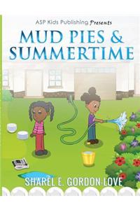 Mud Pies & Summertime (ASP Kids Publishing Presents)