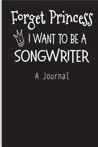 Forget Princess I Want To Be A Songwriter