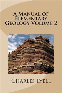 A Manual of Elementary Geology Volume 2