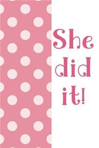 She Did It Notebook Composition (Book Journal 6x9)
