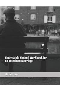 Study Guide Student Workbook for an American Marriage