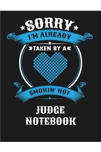 Sorry I'm Already Taken by a Smokin Hot Judge Notebook