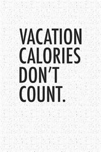 Vacation Calories Don't Count