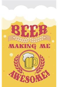 Beer Makinge Me Awesome