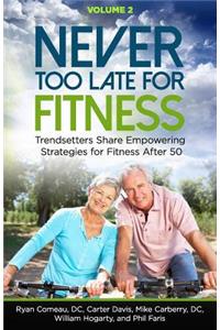 Never Too Late for Fitness - Volume 2